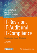It-Revision, It-Audit Und It-Compliance: Neue Anstze Fr Die It-Prfung