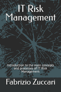 IT Risk Management: Introduction to the main concepts and processes of IT Risk Management