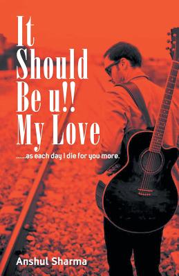 It should be you my love - Sharma, Anshul