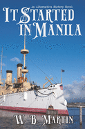 It Started in Manila: An Alternative History Novel