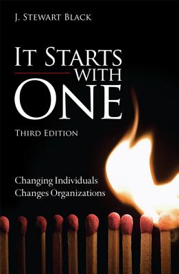 It Starts with One: Changing Individuals Changes Organizations - Black, J, and Gregersen, Hal