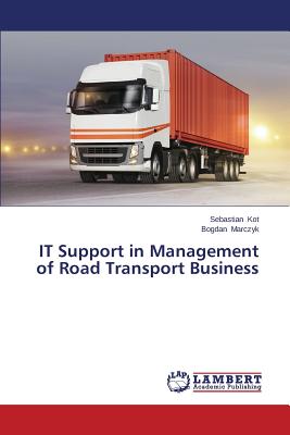 IT Support in Management of Road Transport Business - Kot Sebastian, and Marczyk Bogdan