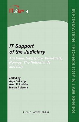 It Support of the Judiciary: Australia, Singapore, Venezuela, Norway, the Netherlands and Italy - Oskamp, Anja (Editor), and Lodder, Arno R (Editor), and Apistola, Martin (Editor)