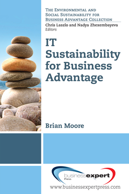 IT Sustainability for Business Advantage - Moore, Brian