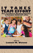 It Takes Team Effort: Men and Women Working Together to Enhance Children's Lives (Hc)