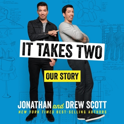 It Takes Two: Our Story - Scott, Drew (Read by), and Scott, Jonathan (Read by)
