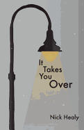 It Takes You Over