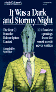 It Was a Dark and Stormy Night: 101 Funniest Opening Sentences from the Worst Novels Never Written