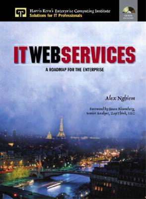 IT Web Services: A Roadmap for the Enterprise - Nghiem, Alex