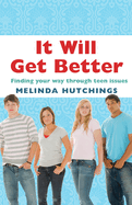 It Will Get Better: Finding Your Way Through Teen Issues