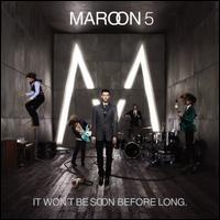 It Won't Be Soon Before Long - Maroon 5