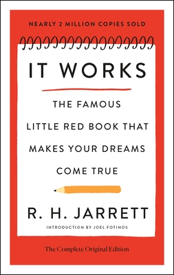 It Works: The Complete Original Edition: The Famous Little Red Book That Makes Your Dreams Come True - Jarrett, R. H.