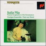 Italia Mia, Musical Imagination of the Renaissance - Huelgas Ensemble / Paul van Nevel