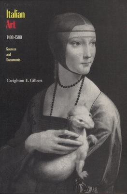Italian Art 1400-1500: Sources and Documents - Gilbert, Creighton