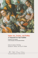 Italian Art, Society, and Politics: A Festschrift for Rab Hatfield
