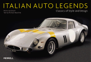 Italian Auto Legends: Classics of Style and Design