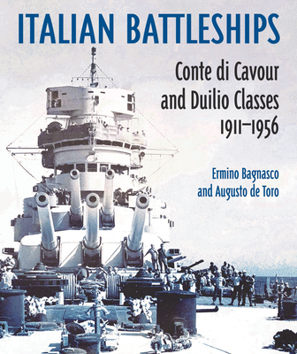 Italian Battleships: 'conte Di Cavour' and 'duiio' Classes 1911-1956 - Bagnasco, Erminio