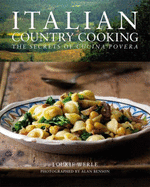 Italian Country Cooking: The Secrets of Cucina Povera - Werle, Loukie