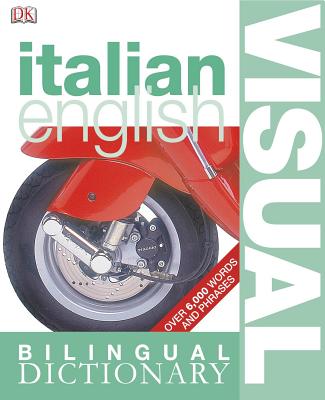 Italian English Bilingual Visual Dictionary - Arthur, Christine (Translated by)