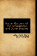 Italian Gardens of the Renaissance, and Other Studies