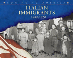 Italian Immigrants: 1880-1920 - Todd, Anne M