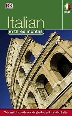 Italian in 3 Months: Your essential guide to understanding and speaking Italian - DK