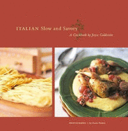 Italian Slow and Savory - Goldstein, Joyce Eserky, and Chronicle Books, and Nobile, Paolo (Photographer)