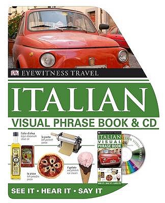 Italian Visual Phrase Book & CD: See it * Hear it * Say it - Dorling Kindersley