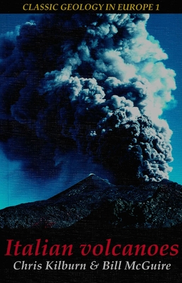 Italian Volcanoes - Kilburn, Christopher J, and McGuire, Bill