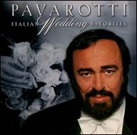 Italian Wedding Favorites - Luciano Pavarotti