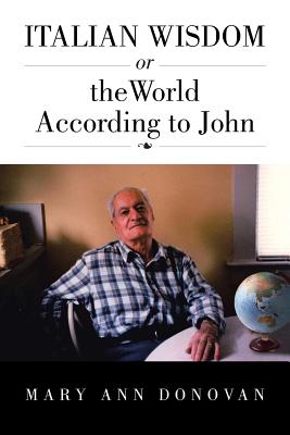 Italian Wisdom: or the World According to John - Donovan, Mary Ann