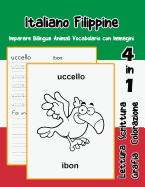 Italiano Filippine Imparare Bilingue Animali Vocabolario con Immagini: Italian filipino dizionario per bambini delle elementari a1 a2 ba b2 c1 c2