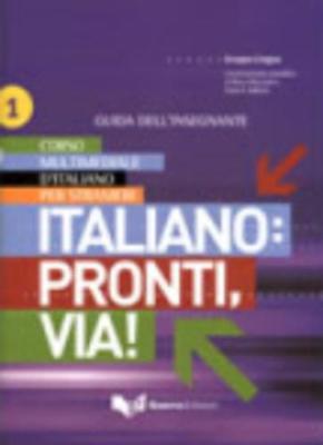 Italiano: Pronti, Via!: Guida dell'insegnante 1 - No author