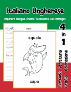 Italiano Ungherese Imparare Bilingue Animali Vocabolario con Immagini: Dizionario per bambini delle elementari a1 a2 ba b2 c1 c2