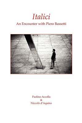 Italici. an Encounter with Piero Bassetti - Bassetti, Piero, and Accolla, Paolino, and D'Aquino, Niccolo'