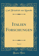 Italien Forschungen, Vol. 2 (Classic Reprint)