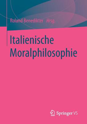 Italienische Moralphilosophie - Benedikter, Roland (Editor)