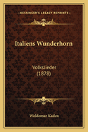 Italiens Wunderhorn: Volkslieder (1878)