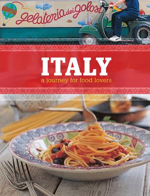 Italy: A Journey for Food Lovers - Braimbridge, Sophie, and Glynn, Jo, and Jones, Chris L (Photographer)