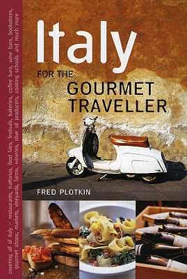 Italy for the Gourmet Traveller - Plotkin, Fred