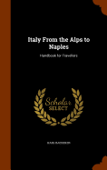 Italy From the Alps to Naples: Handbook for Travellers