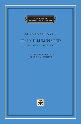 Italy Illuminated - Flavio, Biondo, and White, Jeffrey A (Translated by)