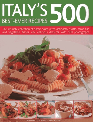 Italy's 500 Best-ever Recipes - Wright, Jeni