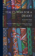 Italy's war for a Desert; Being Some Experiences of a War-correspondent With the Italians in Tripoli
