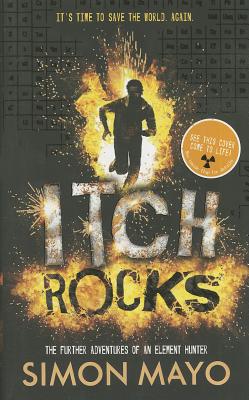 Itch Rocks: The Further Adventures of an Element Hunter - Mayo, Simon