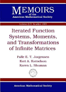 Iterated Function Systems, Moments, and Transformations of Infinite Matrices - Jorgensen, Palle E T