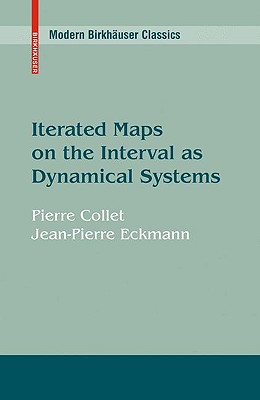 Iterated Maps on the Interval as Dynamical Systems - Collet, Pierre, and Eckmann, J -P