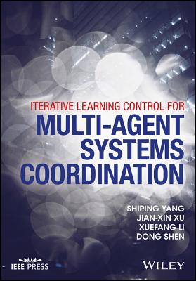 Iterative Learning Control for Multi-agent Systems Coordination - Yang, Shiping, and Xu, Jian-Xin, and Li, Xuefang