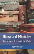 Itinerant Ministry: Preparing to Go Into All the World