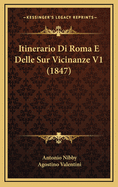 Itinerario Di Roma E Delle Sur Vicinanze V1 (1847)